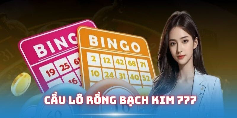 Cầu lô Rồng Bạch Kim 777: Phương pháp nổi bật tại OK9