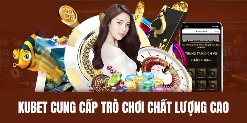 Khám phá chi tiết về sân chơi Kubet